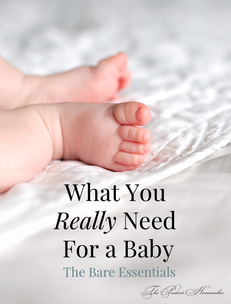 What You Really Need For a Baby The Prudent Homemaker